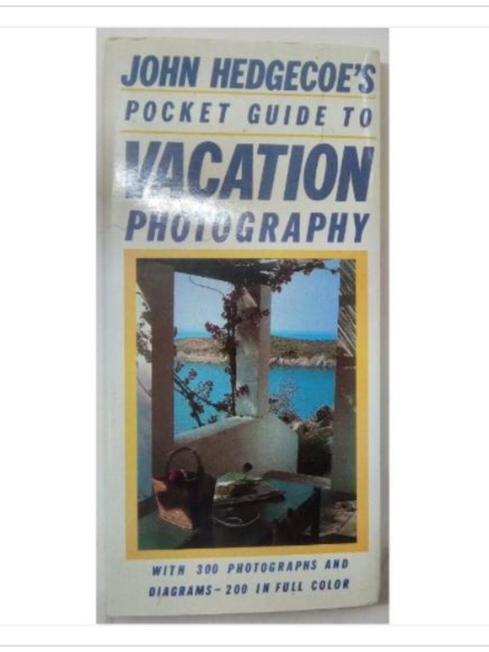 John Hedgecoe's Pocket Guide to Vacation Photography Fireside 1986 PB